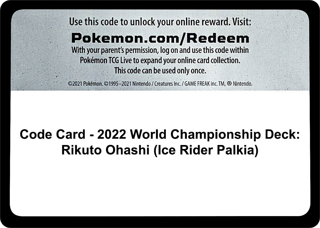 Image for Code Card - 2022 World Championship Deck: Rikuto Ohashi (Ice Rider Palkia) (WCD) - Pokemon